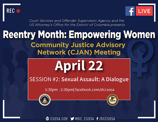 Community Justice Advisory Network (CJAN) Meeting - April 22, 1:30m - 2:30pm, Session #2: Sexual Assault: A Dialogue, facebook.com/dccsosa